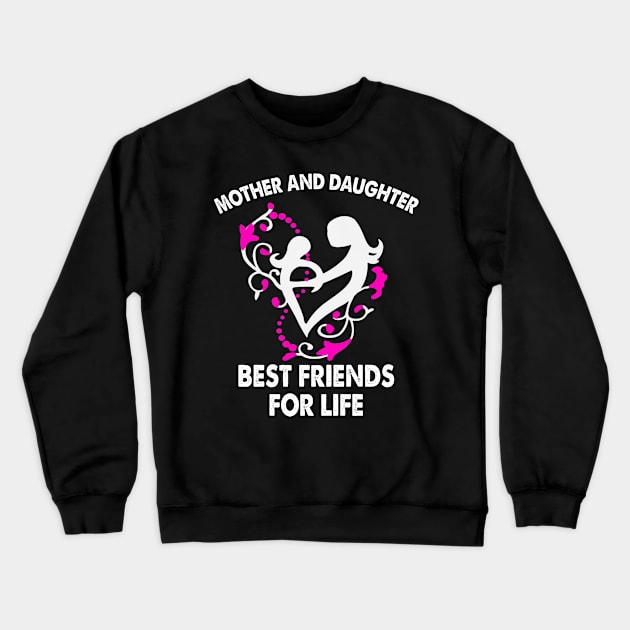 mother and daughter best friends for life Crewneck Sweatshirt by HomerNewbergereq